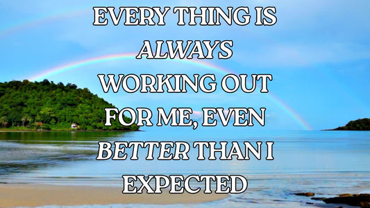 Everything is Always Working Out For Me, Even Better Than I Expected Subliminal